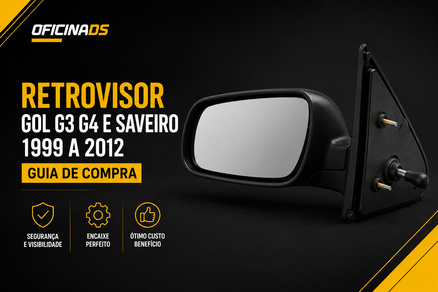 Retrovisor Gol G3 G4 e Saveiro 1999 a 2012: Guia de Compra